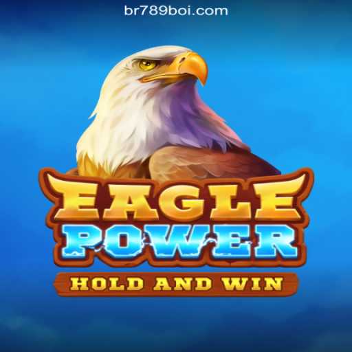 Exploring the Thrilling World of EaglePower: The Premier Slot Game on 789Boi.COM Platform